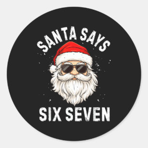 Santa sagt sechs sieben Meme Weihnachten 6 7 Weihn Runder Aufkleber
