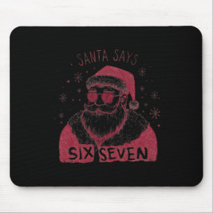 Santa sagt sechs sieben Weihnachten 67 Meme Xmas J Mousepad