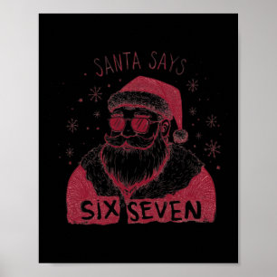 Santa sagt sechs sieben Weihnachten 67 Meme Xmas J Poster