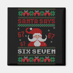 Santa sagt sechs sieben Weihnachten hässlich Xmas  Magnet
