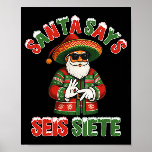 Santa sagt Seis Siete 6 7 Meme Weihnachten Mexikan Poster