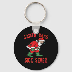 Santa sagt Sick Seven Lustiger Santa 6 7 Meme Humo Schlüsselanhänger