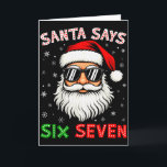 Santa sagt Six Seven 6 7 Gen Z Alpha Meme Slang Ch Karte<br><div class="desc">Santa sagt Six Seven 6 7 Gen Z Alpha Meme Slang Weihnachten</div>