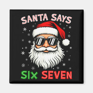 Santa sagt Six Seven 6 7 Gen Z Alpha Meme Slang Ch Magnet
