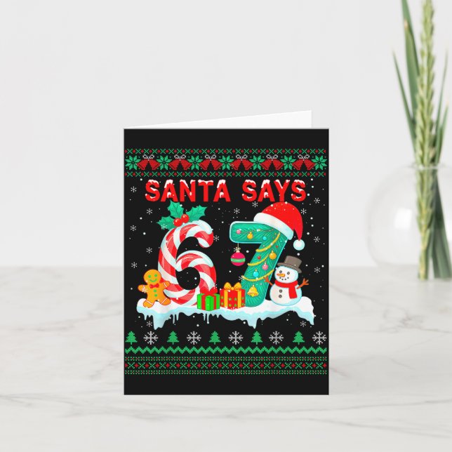 Santa Says 67 Christmas Ugly Sweater 6 7 Six Seven Karte (Vorderseite)
