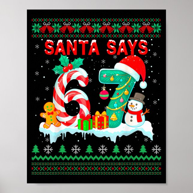 Santa Says 67 Christmas Ugly Sweater 6 7 Six Seven Poster (Vorne)