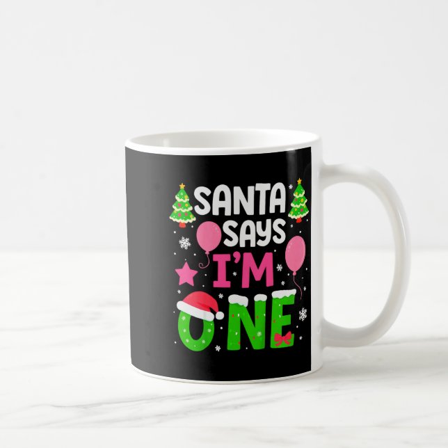 Santa Says I’m One Years 1st Birthday Toddler Girl Kaffeetasse (Rechts)