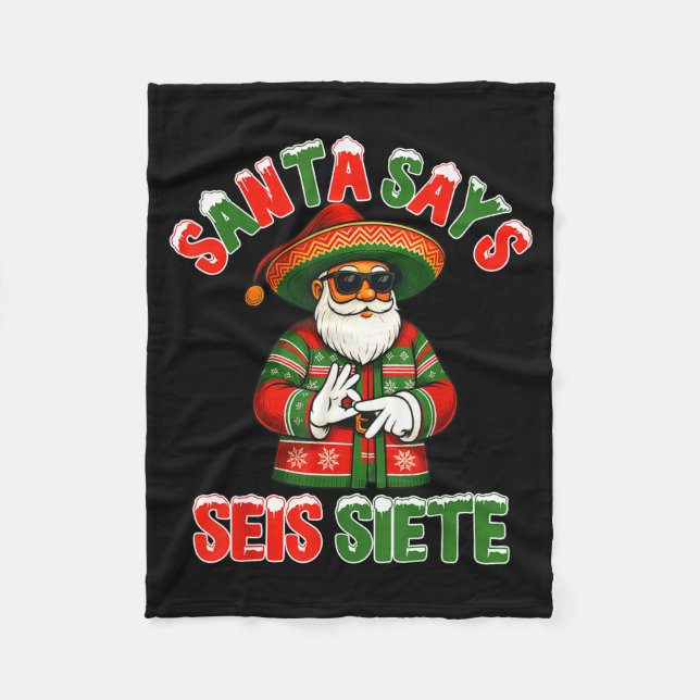Santa Says Seis Siete 6 7 Meme Christmas Mexican S Fleecedecke (Vorderseite)