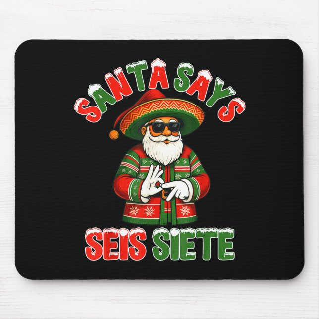 Santa Says Seis Siete 6 7 Meme Christmas Mexican S Mousepad (Vorne)
