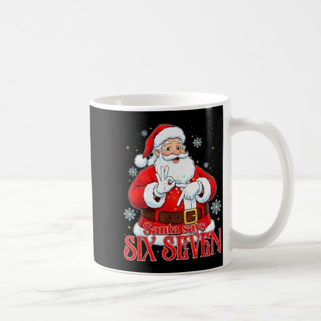 Santa Says Six Seven 67 Meme Christmas Holiday 6 7 Kaffeetasse (Rechts)