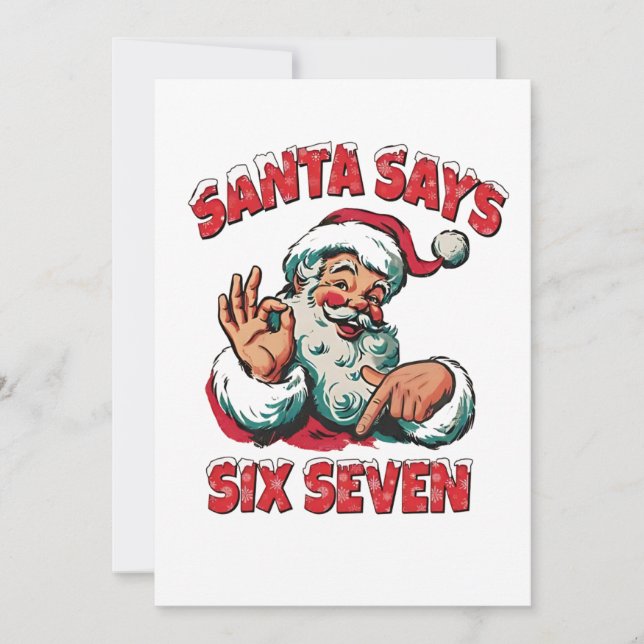 Santa Says Six Seven 6 7 Christmas Santa Claus  Karte (Vorderseite)