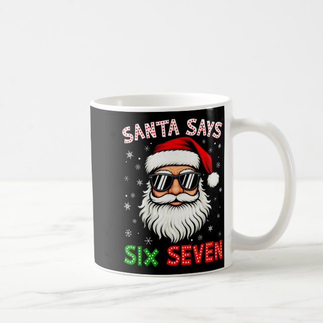 Santa Says Six Seven 6 7 Gen Z Alpha Meme Slang Ch Kaffeetasse (Rechts)