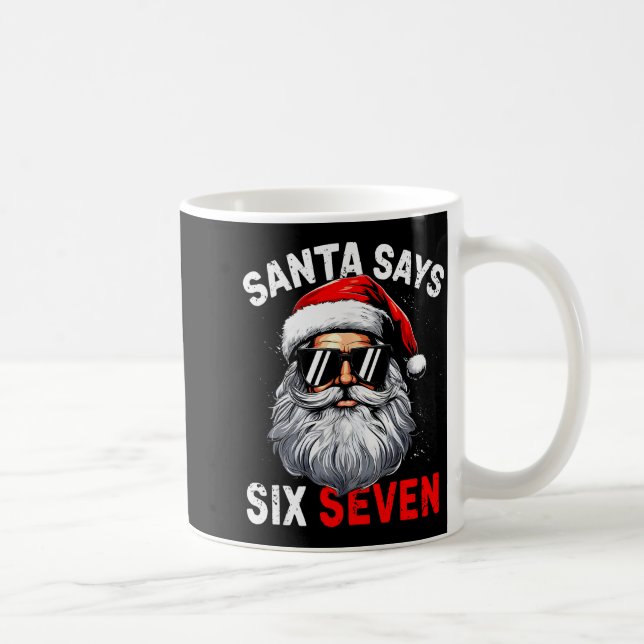 Santa Says Six Seven 6 7 Gen Z Alpha Meme Slang Ch Kaffeetasse (Rechts)