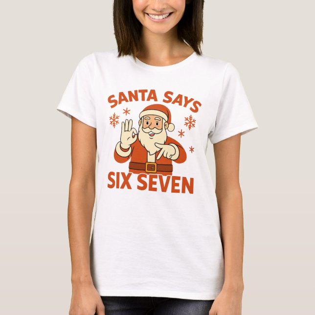 Santa Says Six Seven Christmas Adult Humor Graphic T-Shirt (Vorderseite)