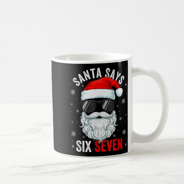 Santa Says Six Seven Christmas Boys Men Funny Meme Kaffeetasse (Rechts)