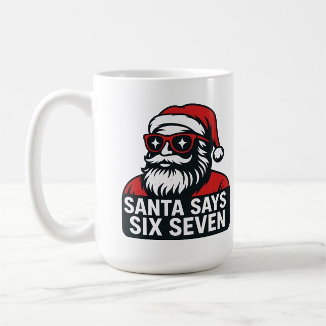 Santa says six seven - christmas humor  kaffeetasse (Links)