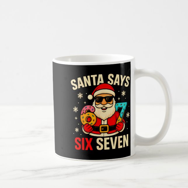 Santa Says Six Seven Funny 67 Meme Christmas Boys  Kaffeetasse (Rechts)