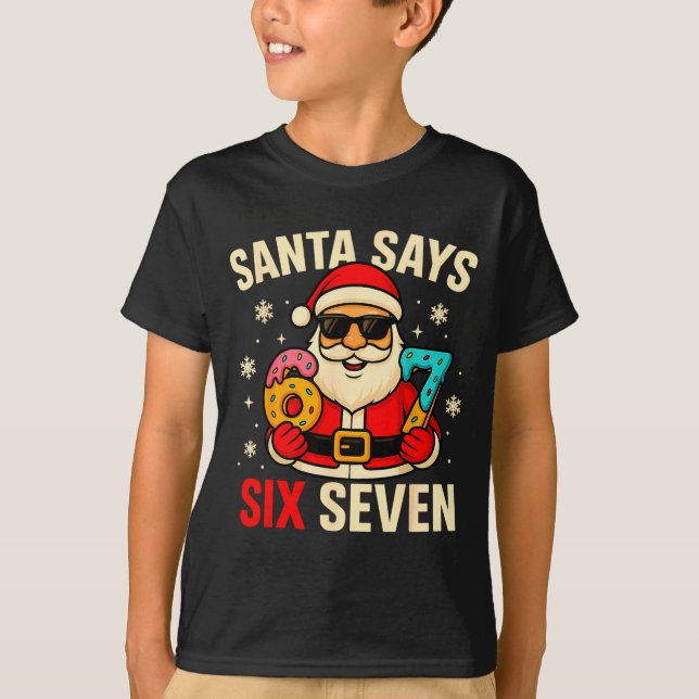 Santa Says Six Seven Funny 67 Meme Christmas Boys  T-Shirt (Vorderseite)