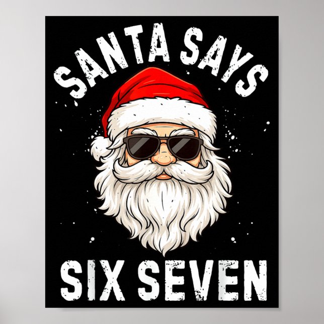 Santa Says Six Seven Meme Xmas 6 7 Christmas Boys  Poster (Vorne)