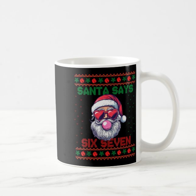 Santa Says Six Seven Ugly Christmas Sweater 67 Mem Kaffeetasse (Rechts)