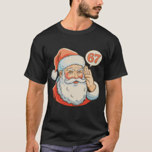 Santa Sechs Sieben 6 7 67 Weihnachten Lustiges Xma T-Shirt