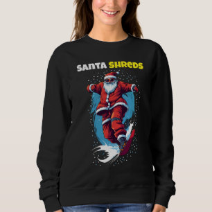 Santa Shred Sweatshirt