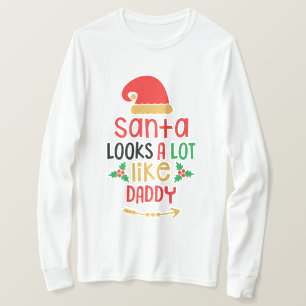 Santa sieht aus wie der T - Shirt von Daddy Men