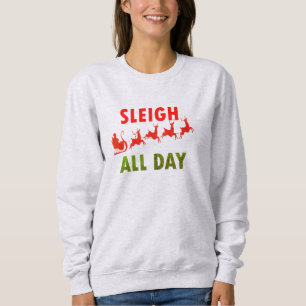 Santa Sleigh Der ganze Tag Weihnachts Quotes Sweat Sweatshirt