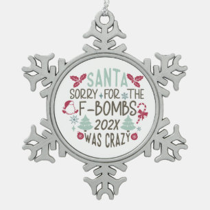 Santa Sorry für die F-Bomben - Funny Schneeflocken Zinn-Ornament