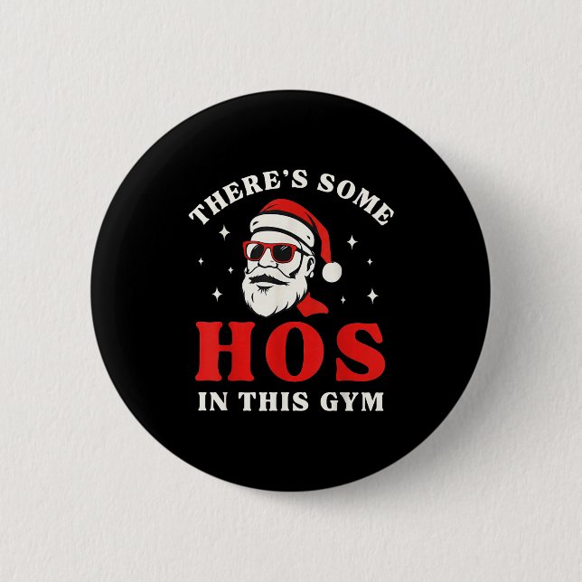 Santa There's Some Hos In This Gym  Button (Vorderseite)