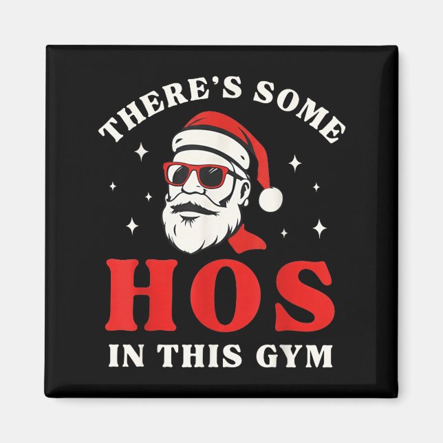 Santa There's Some Hos In This Gym  Magnet (Vorne)