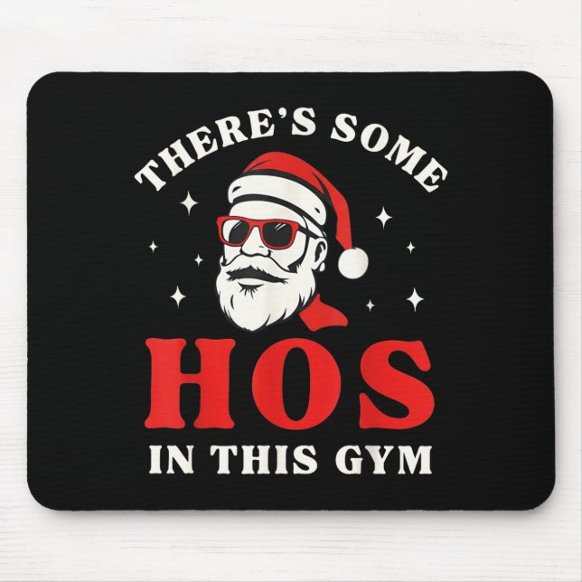 Santa There's Some Hos In This Gym  Mousepad (Vorne)
