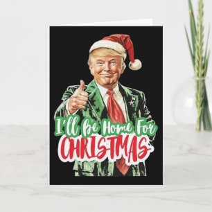 Santa Trump Ich werde zu Weihnachten zu Hause sein Karte