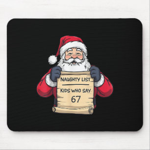 Santa Ungezogene Liste Kinder, die 67 - Six Seven Mousepad