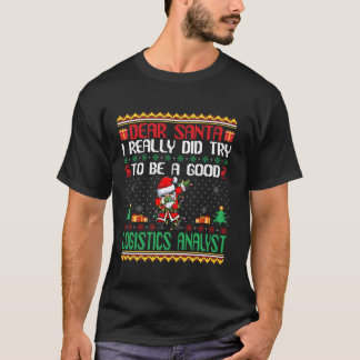 Santa versuche ein guter Logistikanalyst Funny Chr T-Shirt