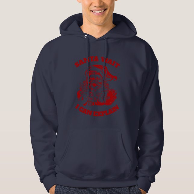 Santa Wait Ich kann Weihnachten Spaß erklären Hoodie (Vorderseite)