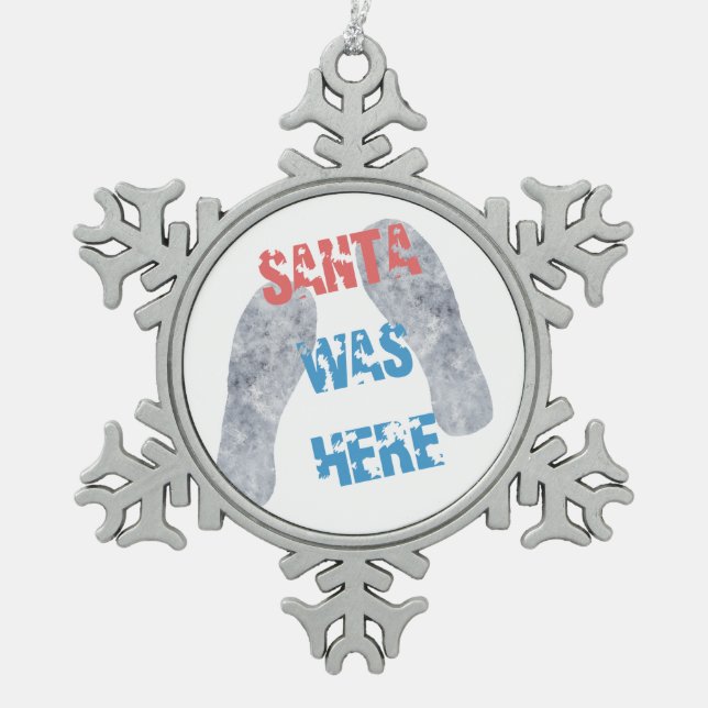 Santa war hier schneeflocken Zinn-Ornament (Vorderseite)