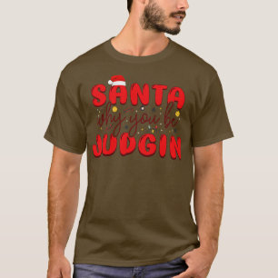 Santa Warum du urteilst T-Shirt
