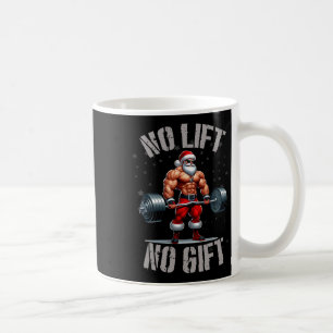Santa Weightlift kein Lift kein Geschenk Bodybuild Kaffeetasse