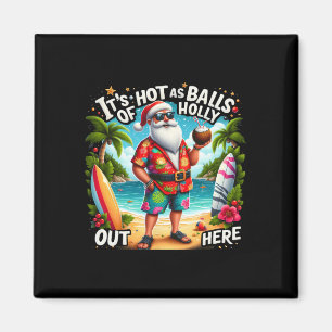 Santa Weihnachten im Juli Es ist heiß wie von Holl Magnet