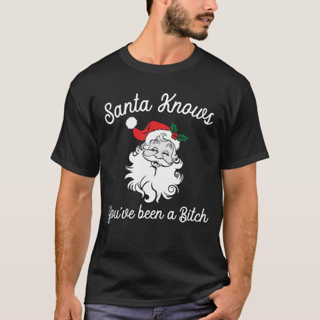 Santa weiß, dass Sie ein offensiver Funny waren T-Shirt (Vorderseite)