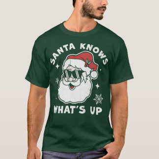 Santa weiß, was der sonnige Weihnachtsmann hat X T-Shirt