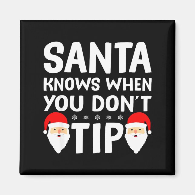 Santa weiß, wenn du dem Server nicht Trinkgeld gib Magnet (Vorne)