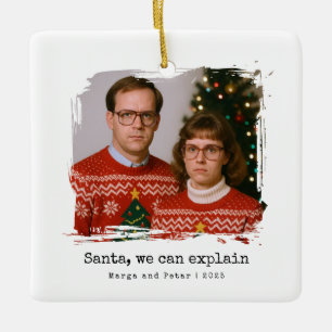 Santa, wir können das Funny von Weihnachten erklär Keramikornament