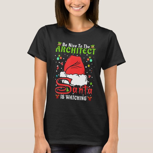 Santa Xmas Pajamas Be Nice To The Architect Christ T-Shirt (Vorderseite)