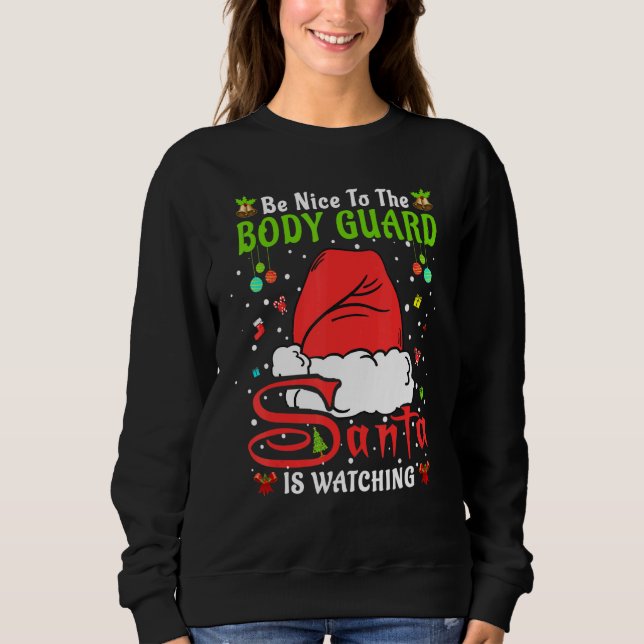 Santa Xmas Pajamas Be Nice To The Body Guard Chris Sweatshirt (Vorderseite)