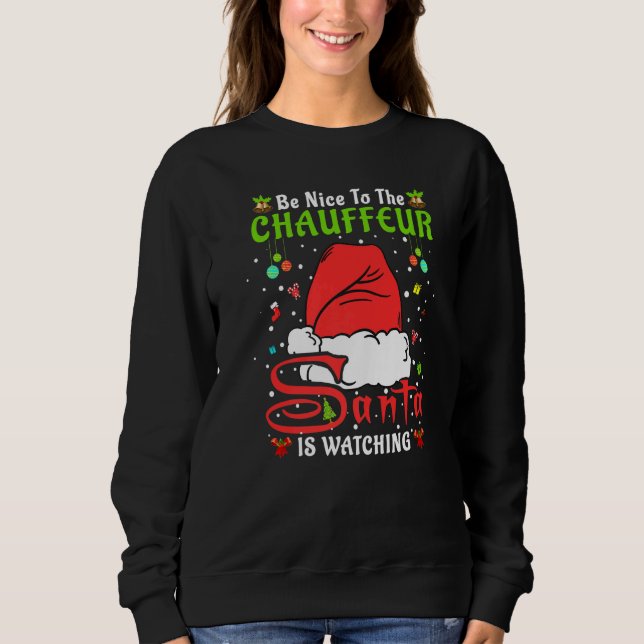 Santa Xmas Pajamas Be Nice To The Chauffeur Christ Sweatshirt (Vorderseite)