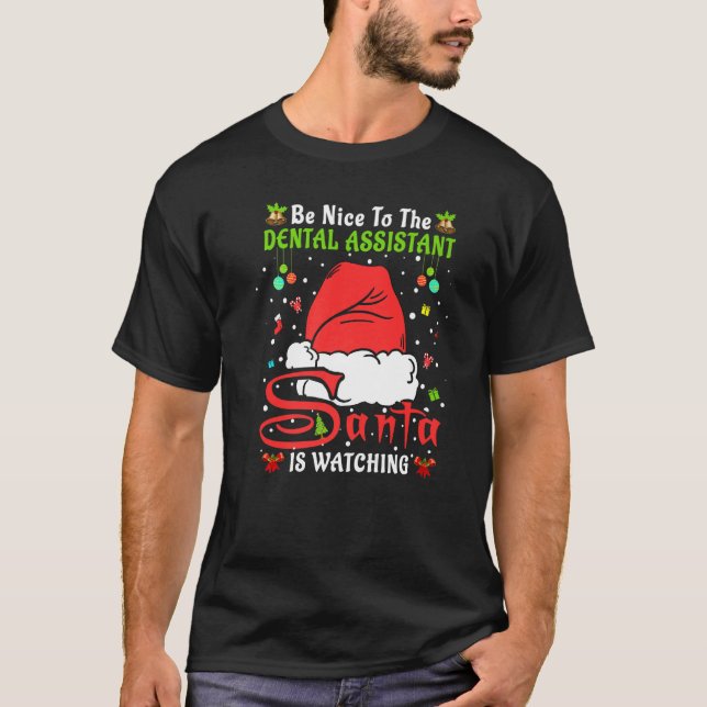 Santa Xmas Pajamas Be Nice To The Dental Assistant T-Shirt (Vorderseite)