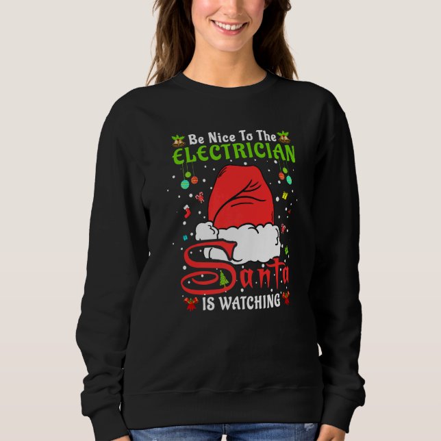 Santa Xmas Pajamas Be Nice To The Electrician Chri Sweatshirt (Vorderseite)