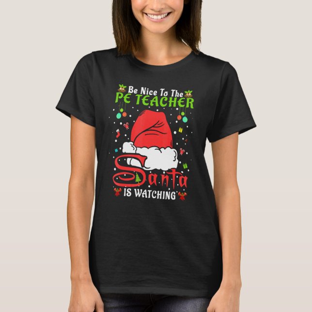 Santa Xmas Pajamas Be Nice To The Pe Teacher Chris T-Shirt (Vorderseite)